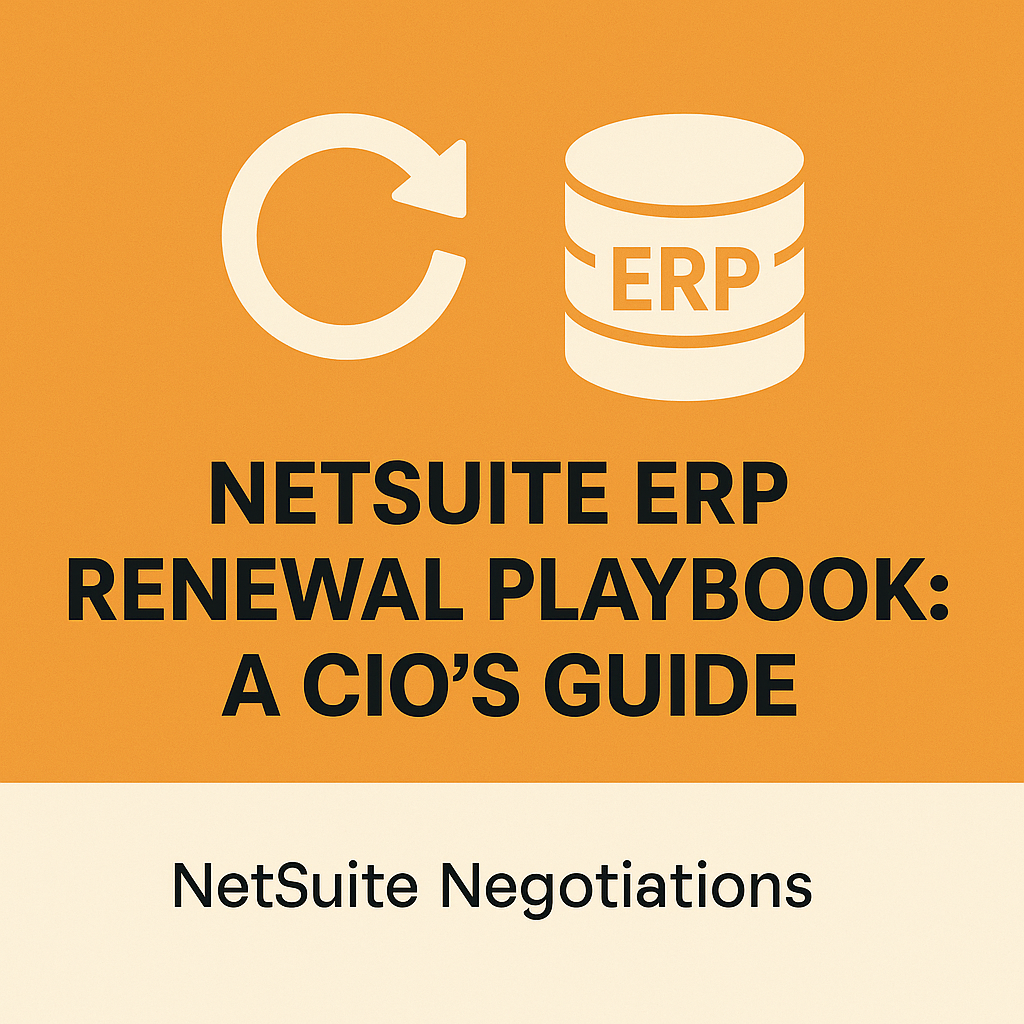 NetSuite ERP Renewal Playbook: A CIO’s Guide