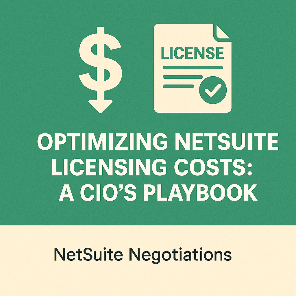 Optimizing NetSuite Licensing Costs: A CIO’s Playbook