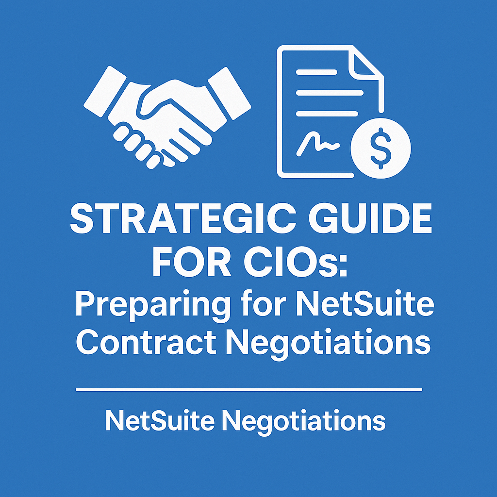 Strategic Guide for CIOs: Preparing for NetSuite Contract Negotiations