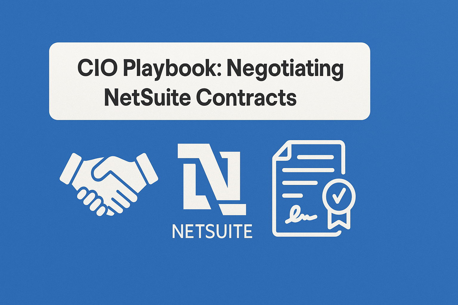 CIO Playbook: Negotiating NetSuite Contracts
